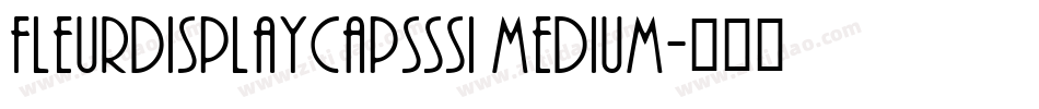 FleurDisplayCapsSSi Medium字体转换